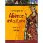 Sur les pas d'Aliénor d'Aquitaine