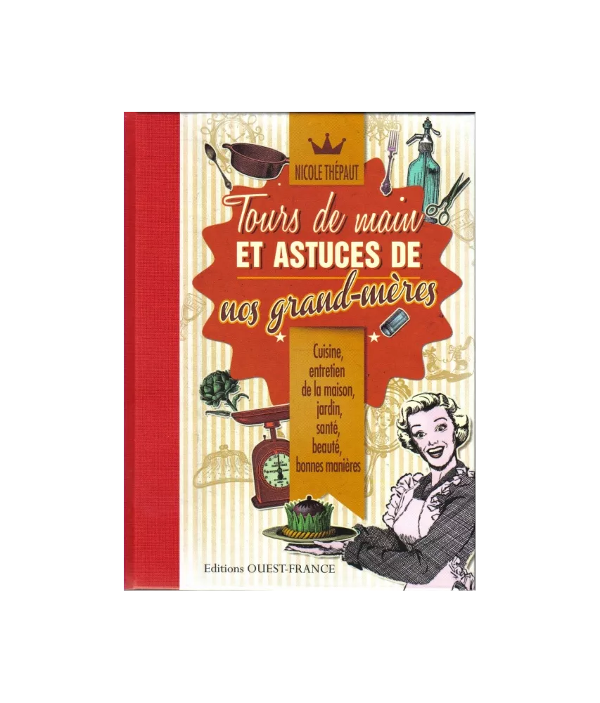 Tours de main et astuces de nos grands-mères