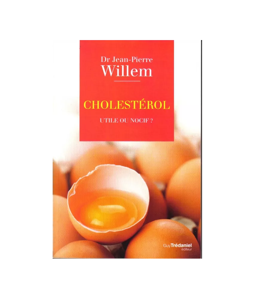 Cholestérol utile ou nocif ?