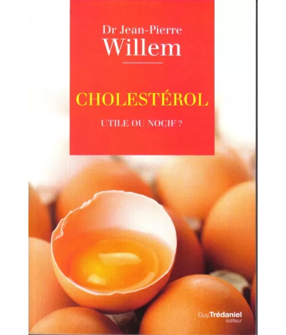 Cholestérol utile ou nocif ?