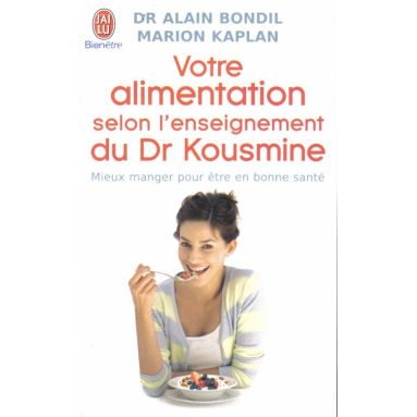 Votre alimentation selon l'enseignement du Dr Kousmine