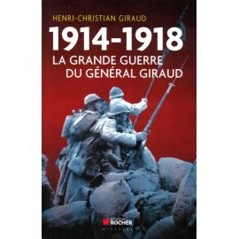 1914-1918 la grande guerre du général Giraud