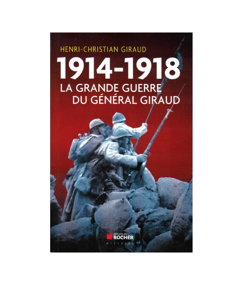 1914-1918 la grande guerre du général Giraud