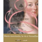 Marie-Antoinette - La vie à Versailles