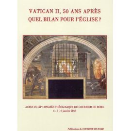 Vatican II 50 ans après quel bilan pour l'Eglise ?