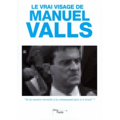 Le vrai visage de Manuel Valls