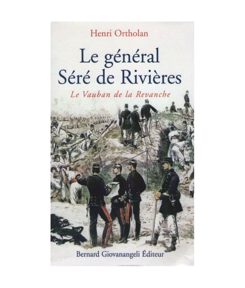 Le général Séré de Rivières
