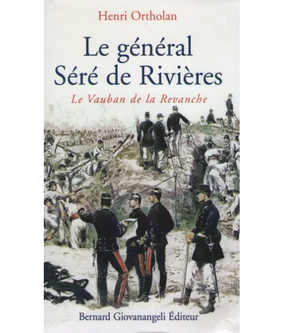 Le général Séré de Rivières