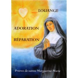 Louange Adoration Réparation - Prières de sainte Marguerite-Marie
