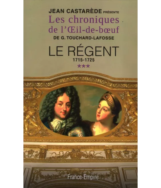 Le Régent  Tome 3, 1715-1725