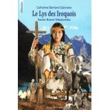 Le Lys des Iroquois - Sainte Kateri Tekakwitha