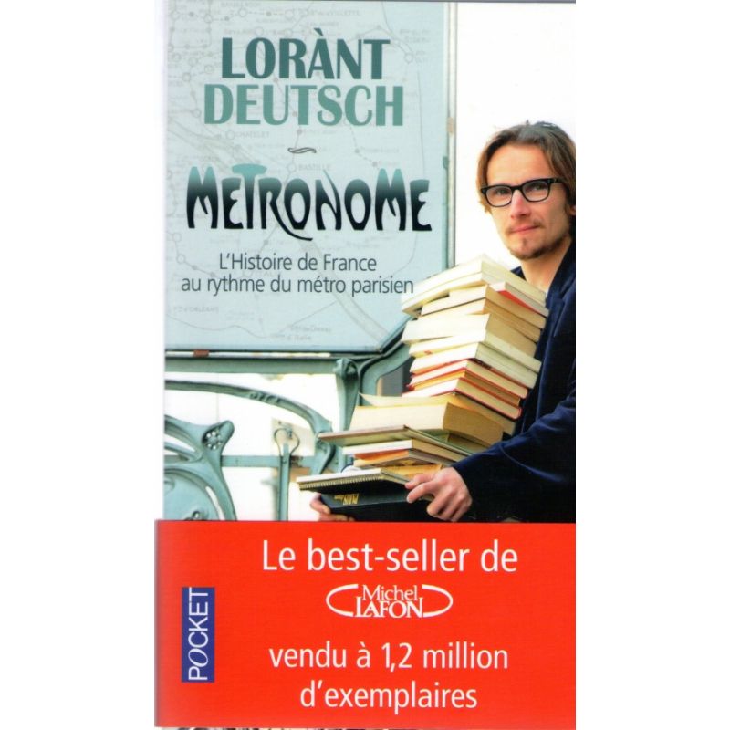 Lorànt Deutsch : Métronome - L'histoire de France au rythme du métro  parisien | Livres en famille