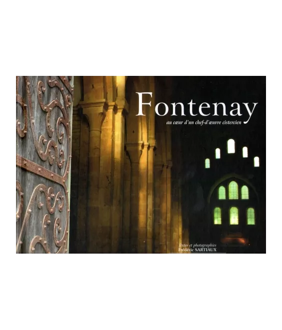 Fontenay au cœur d'un chef d'œuvre cistercien