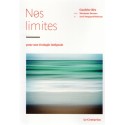 Nos limites - Pour une écologie intégrale