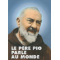 Le Père Pio parle au monde
