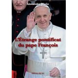 L'étrange Pontificat du pape François