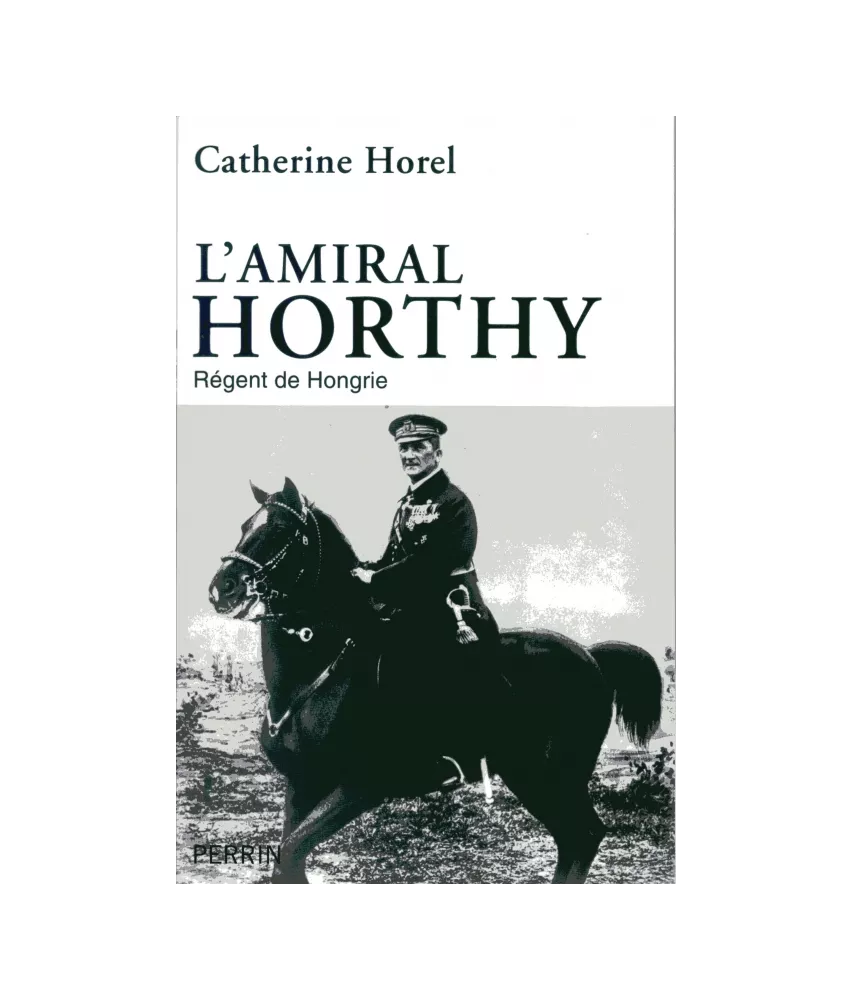 L'amiral Horthy