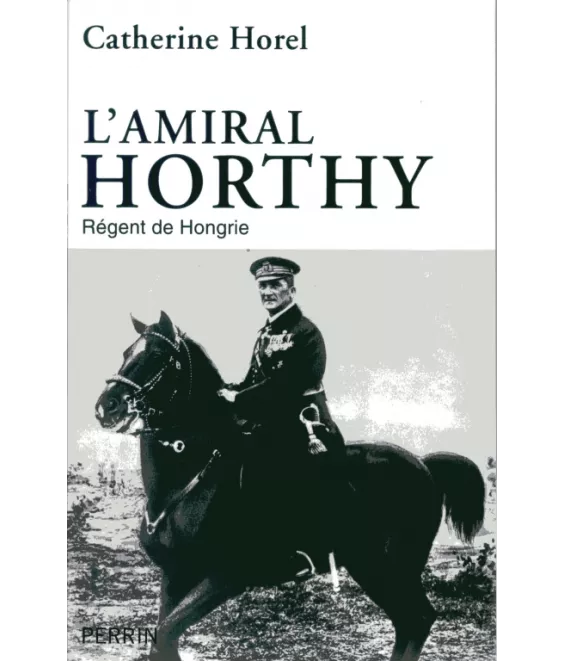 L'amiral Horthy