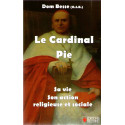 Le cardinal Pie - Sa vie, son action religieuse et sociale