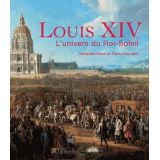 Louis XIV - L'univers du Roi-Soleil