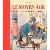 Le Moyen Âge - Une histoire en images