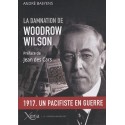 La damnation de Woodrow Wilson - Président des Etats-Unis (1913-1921)