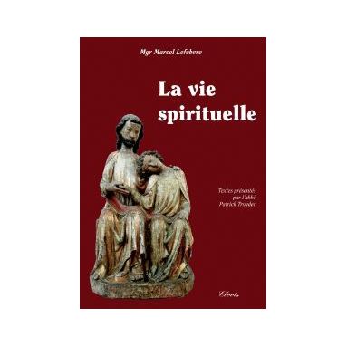 La vie spirituelle dépeinte par Mgr Lefebvre