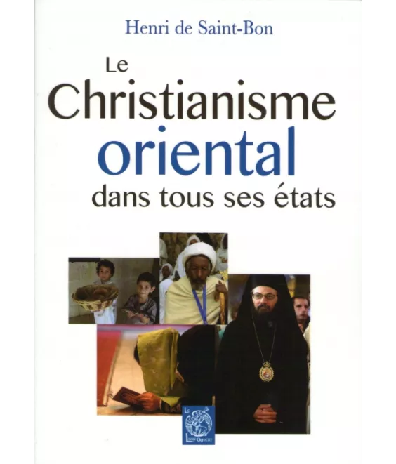 Le Christianisme oriental dans tous ses états