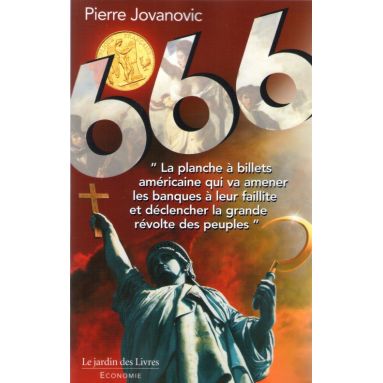 666 - Du vol organisé de l'or des Français et de la destruction des Nations par le dollar grâce aux gouvernements et médias à se