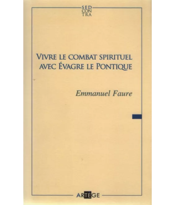 Vivre le combat spirituel avec Evagre le Pontique