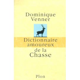 Dictionnaire amoureux de la Chasse