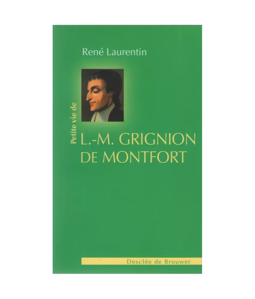 Petite vie de Louis-Marie Grignion de Motfort