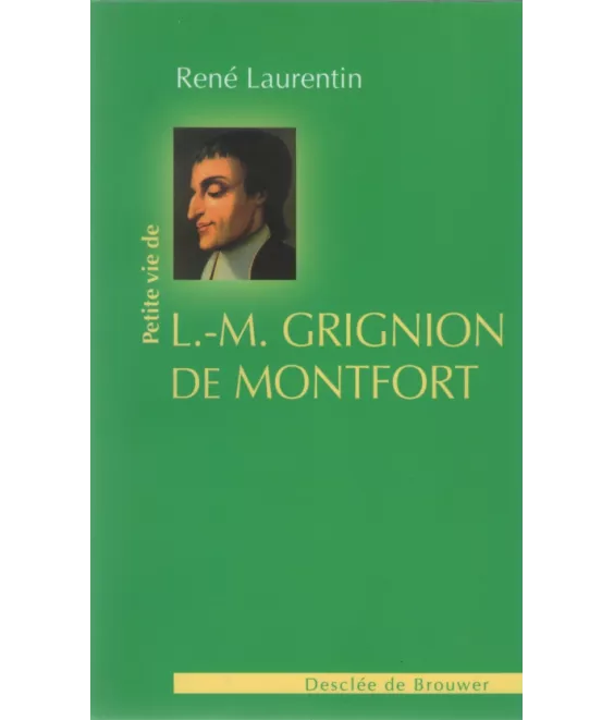Petite vie de Louis-Marie Grignion de Motfort