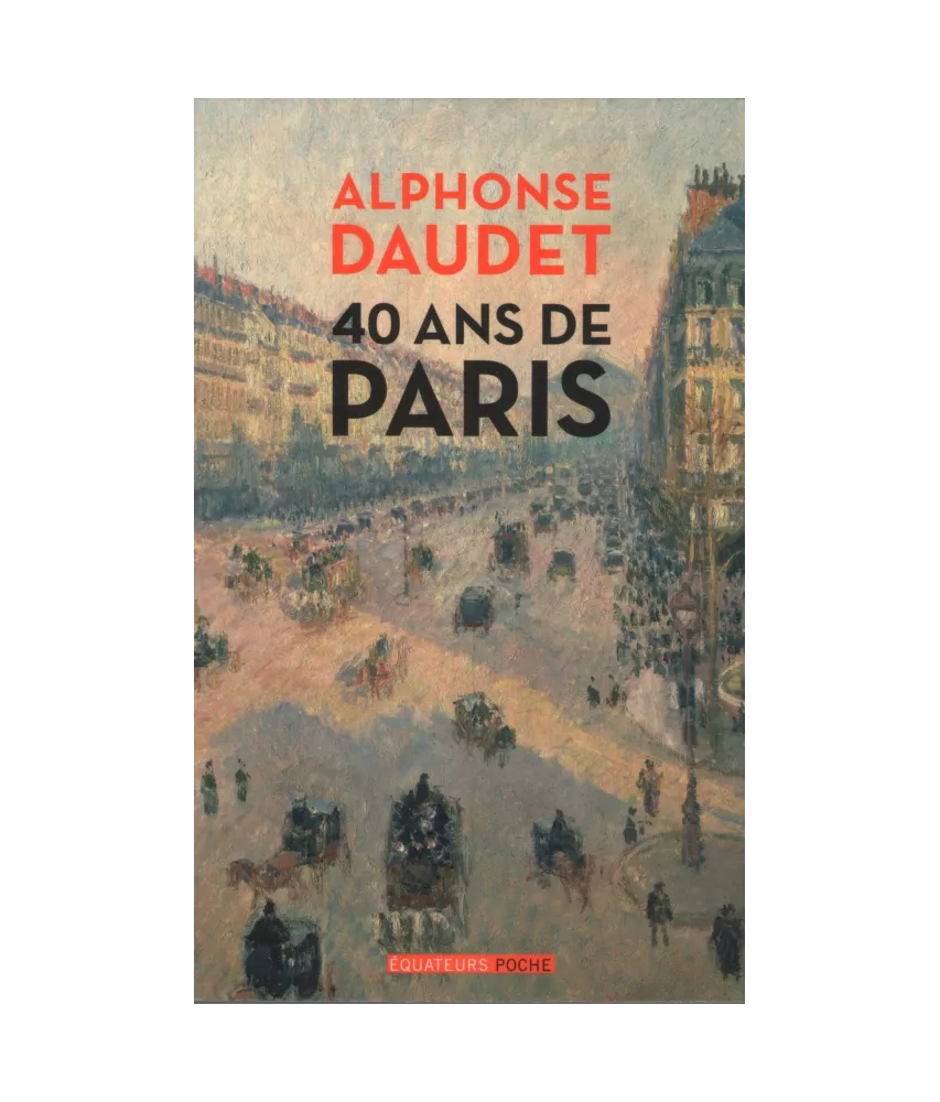40 ans de Paris (1857-1897)