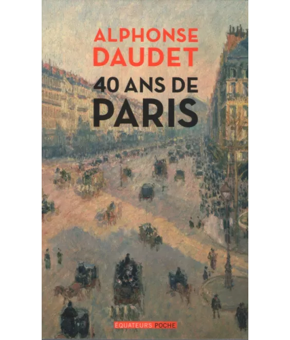 40 ans de Paris (1857-1897)