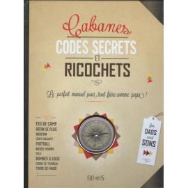 Cabanes, codes secrets et ricochets