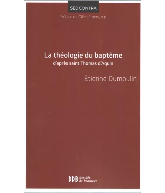 La théologie du baptême d'après saint Thomas d'Aquin