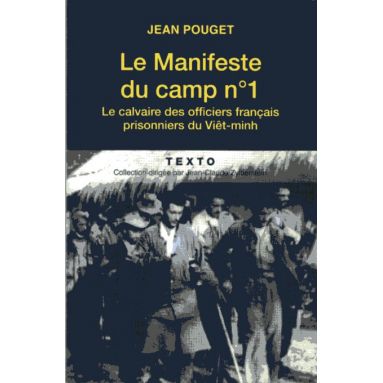 Le Manifeste du camp n° 1 - Le calvaire des officiers français prisonniers du Viêt-minh