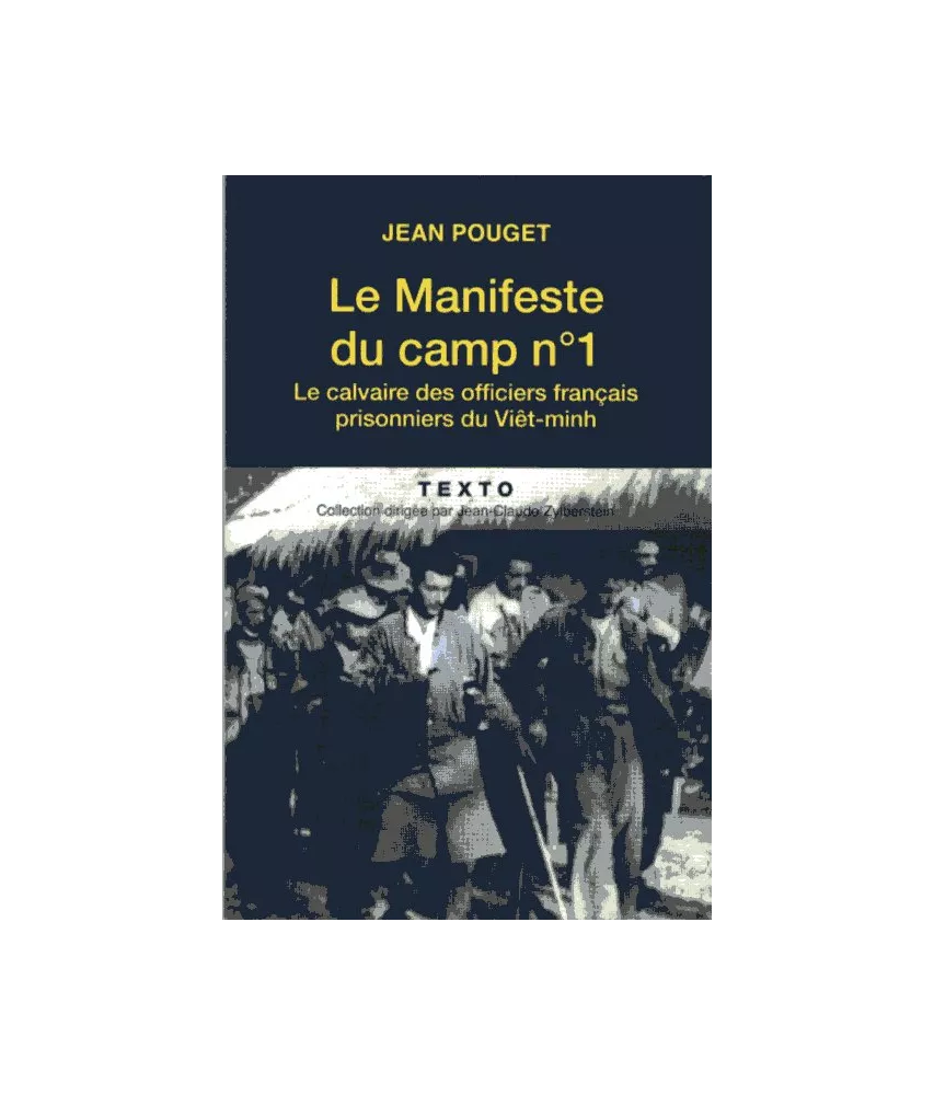 Le Manifeste du camp n° 1 - Le calvaire des officiers français prisonniers du Viêt-minh