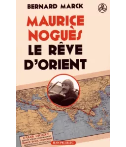Maurice Noguès, le rêve d'Orient