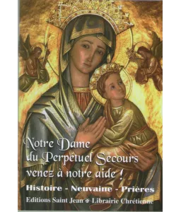 Notre Dame du Perpétuel Secours - Histoire - Neuvaine - Prières ...