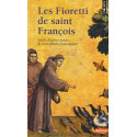 Les Fioretti de saint François - Suivi d'autres textes de la tradition franciscaine