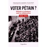 Voter Pétain ? Députés et sénateurs sous la Collaboration (1940-1944)