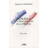 Réplique aux diffamateurs de la France 1940- 1944
