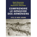 Comprendre le génocide des arméniens - 1915 à nos jours