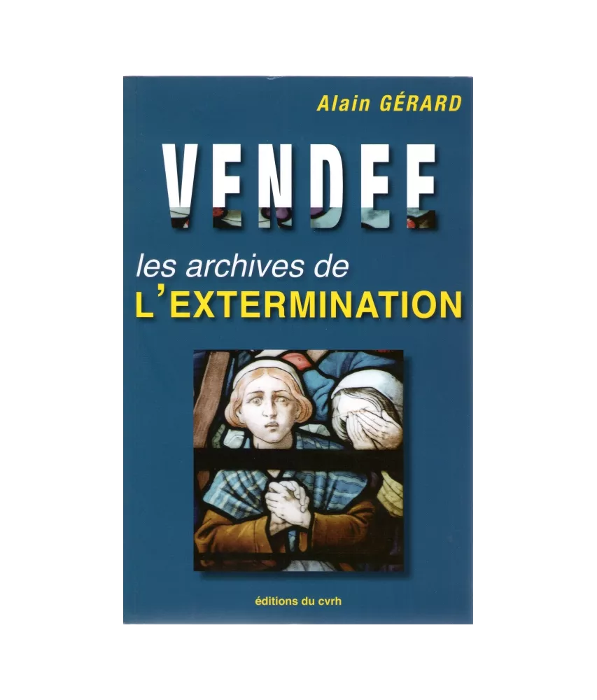Vendée les archives de l'extermination