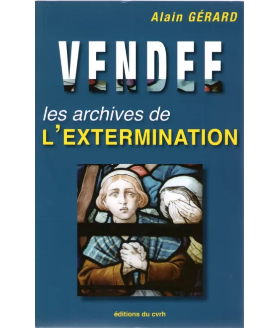 Vendée les archives de l'extermination