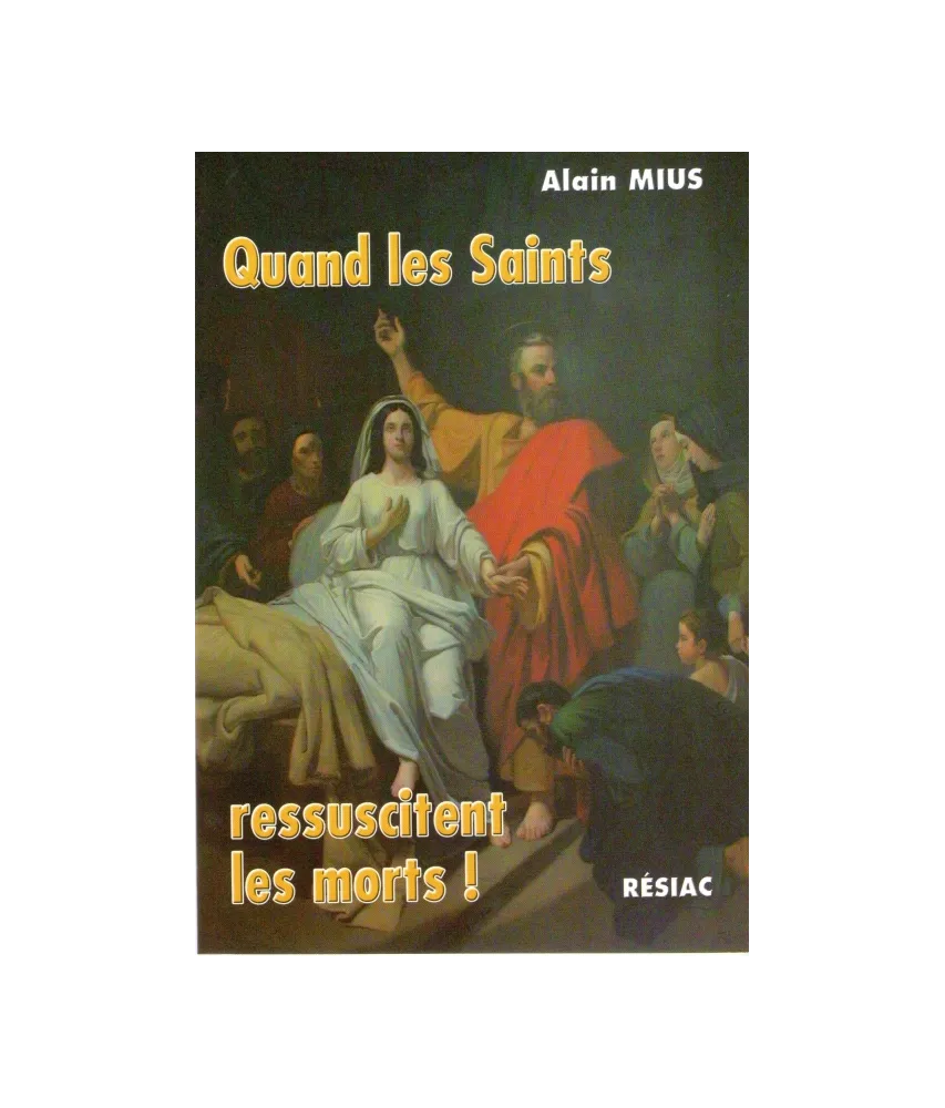 Quand les saints ressuscitent les morts !