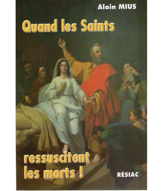 Quand les saints ressuscitent les morts !