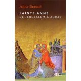 Sainte Anne - De Jérusalem à Auray